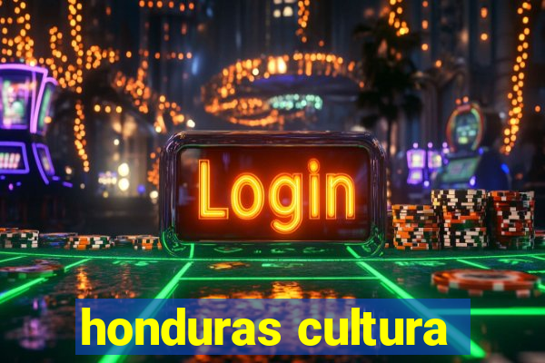 honduras cultura